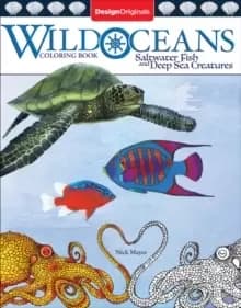 Wild Oceans Coloring Book : Saltwater Fish and Deep Sea Creatures