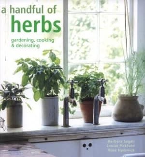 A Handful of Herbs by Barbara Segall and Louise Pickford and Rose Hammick and Caroline Arber and William Lingwood Paperback