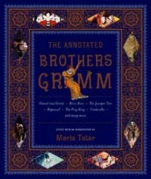 The Annotated Brothers Grimm by Maria Tatar Hardback