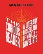 mental floss the curious reader facts about famous authors and novels book