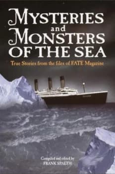 Mysteries and Monsters of the Sea by Fate Magazine Hardback