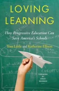 Loving Learning by Tom Little Hardback
