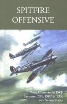 Spitfire Offensive by R. W. F Sampson and Norman L. R Franks Hardback