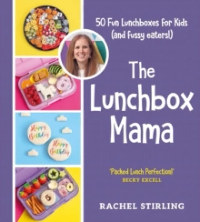 The Lunchbox Mama : 50 Fun Lunchboxes for Kids (and fussy eaters!) Hardback