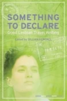 Something to Declare by Gillian Kendall Book