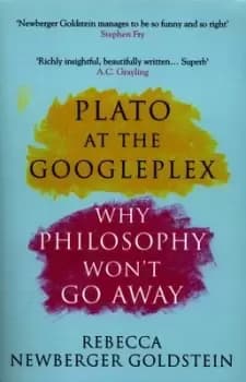 Plato at the Googleplex by Rebecca Goldstein