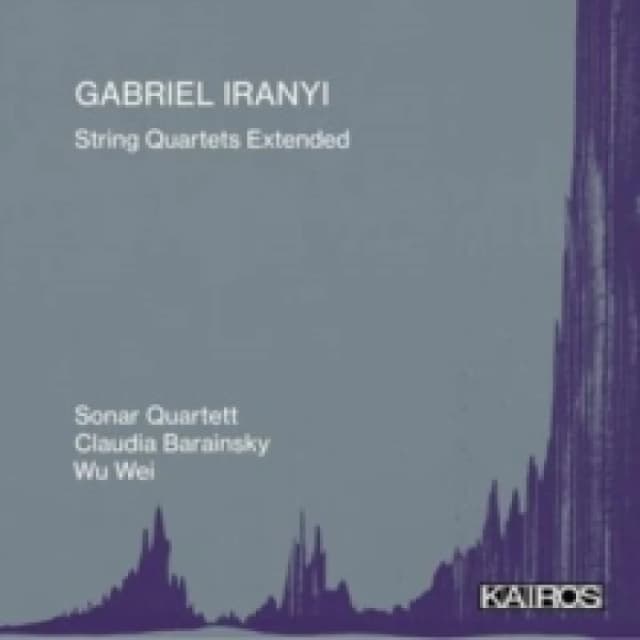 Gabriel Iranyi: String Quartets Extended CD / Album