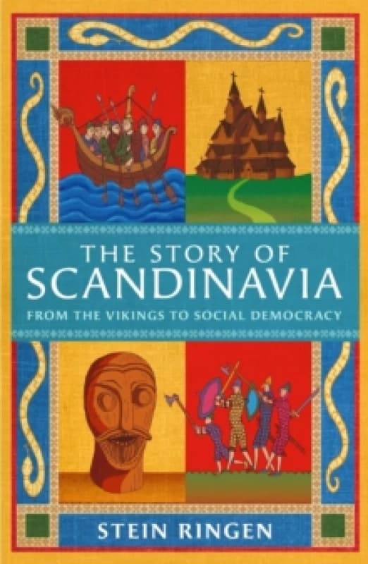 The Story of Scandinavia : From the Vikings to Social Democracy Paperback / softback