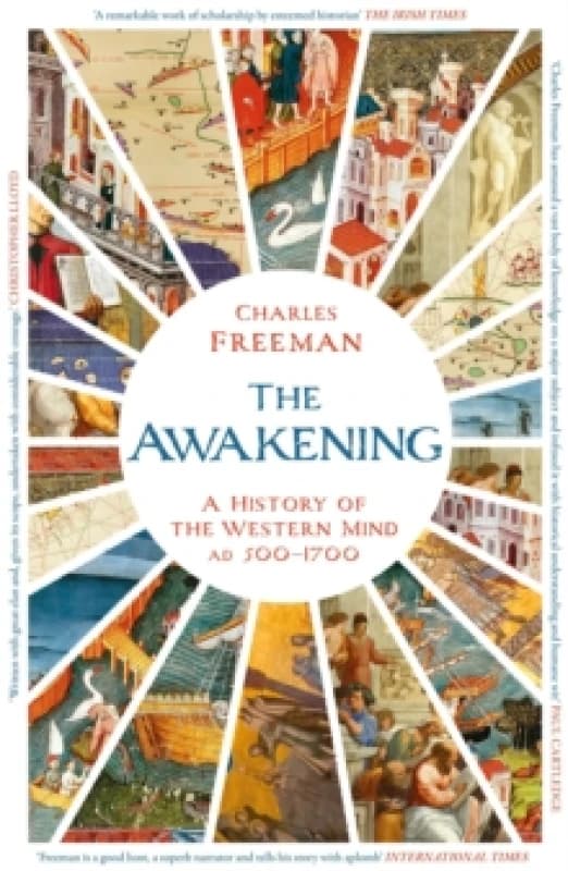 The Awakening : A History of the Western Mind AD 500 - 1700 Paperback / softback