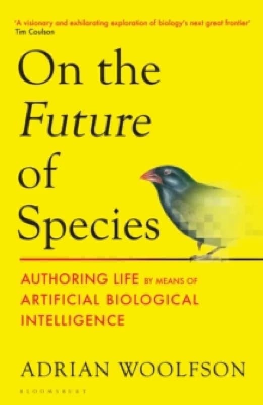 On the Future of Species : Authoring Life by Means of Artificial Biological Intelligence Hardback