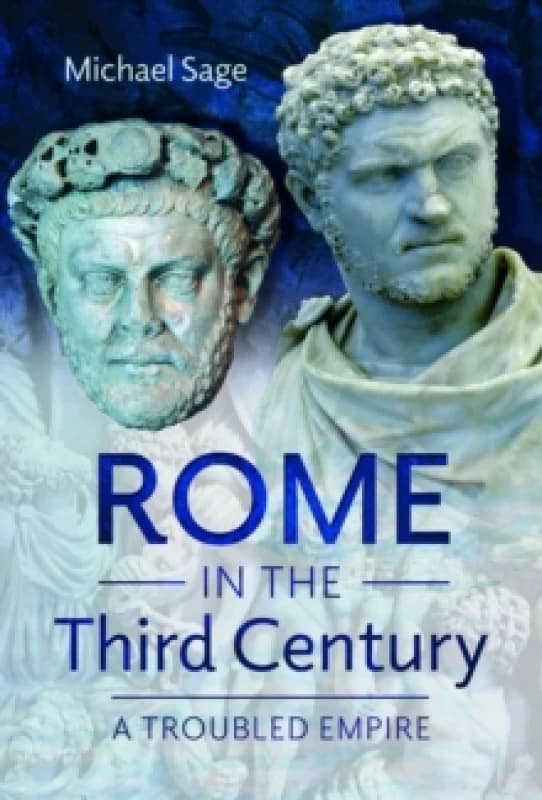 Rome in the Third Century : A Troubled Empire Hardback