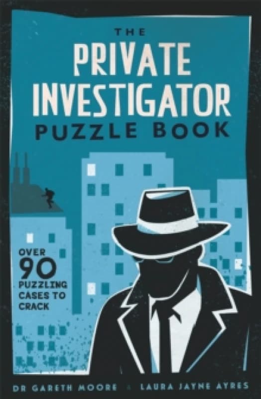 The Private Investigator Puzzle Book : Over 90 Puzzling Cases to Crack Paperback / softback