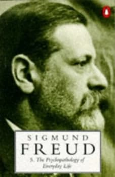 The Psychopathology of Everyday Life by Sigmund Freud and James Strachey and Angela Richards and Alan Tyson Book