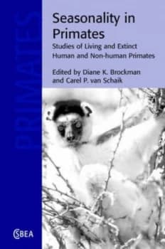 Seasonality in Primates by Diane K. Brockman Hardback