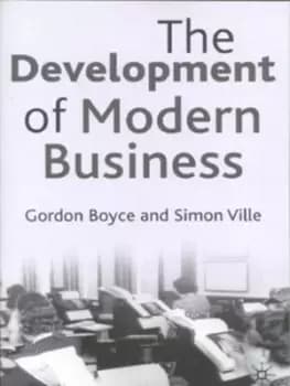 The development of modern business - Gordon Boyce - Paperback - Used