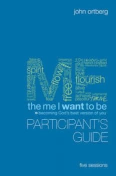 The Me I Want to Be by John Ortberg and Scott Rubin Book