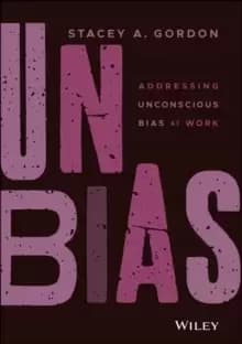 Unbias : Addressing Unconscious Bias at Work