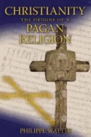christianity the origins of a pagan religion