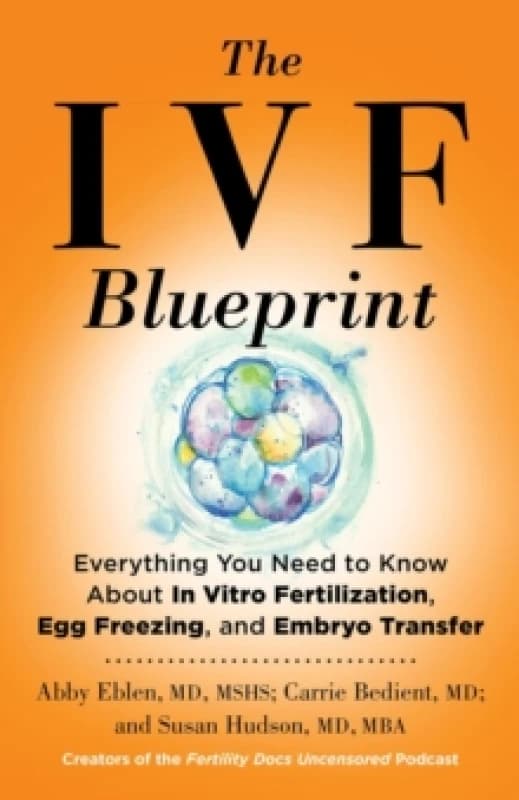The IVF Blueprint. Hardback. By Abby Eblen, Carrie M Bedient, Susan Hudson Books