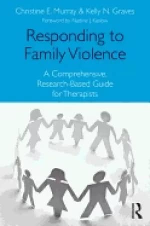 responding to family violence a comprehensive research based guide for the