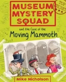 Museum Mystery Squad and the Case of the Moving Mammoth
