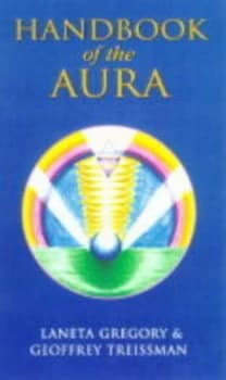 Handbook of the Aura by Laneta Gregory and Geoffrey Treissman Paperback