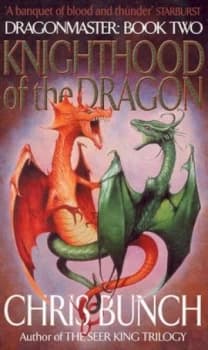 Knighthood of the Dragon by Chris Bunch Paperback