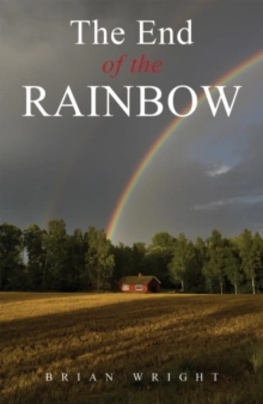 The End of the Rainbow. Paperback. By Brian Wright Books