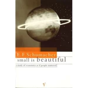 Small Is Beautiful by E F Schumacher Paperback