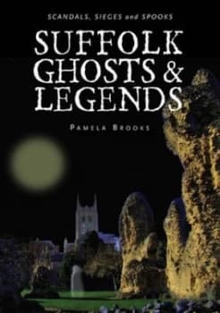 Suffolk Ghosts and Legends by Pamela Brooks Paperback