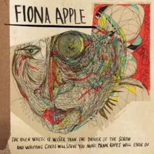 The Idler Wheel Is Wiser Than the Driver of the Screw by Fiona Apple CD Album