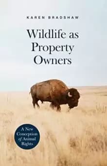 Wildlife as Property Owners : A New Conception of Animal Rights
