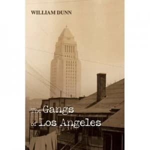 Gangs of Los Angeles by William Dunn Paperback