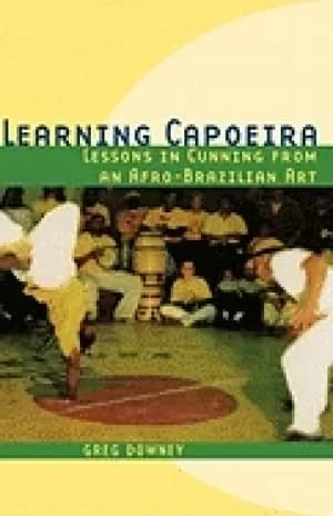learning capoeira lessons in cunning from an afro brazilian art