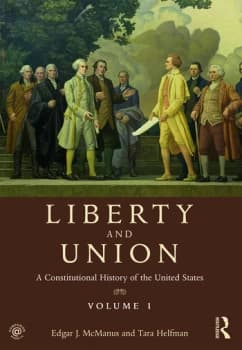 Liberty and UnionA Constitutional History of the United States volume 1