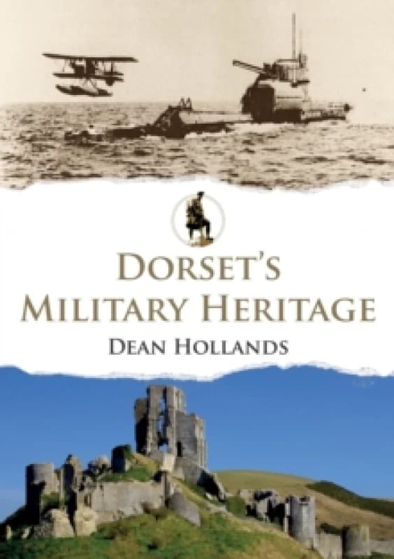 Dorset's Military Heritage Paperback / softback