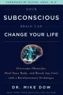 your subconscious brain can change your life