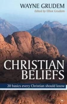 Christian Beliefs by Wayne Grudem Paperback