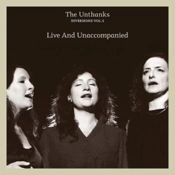 Diversions Live and Unaccompanied - Volume 5 by The Unthanks CD Album
