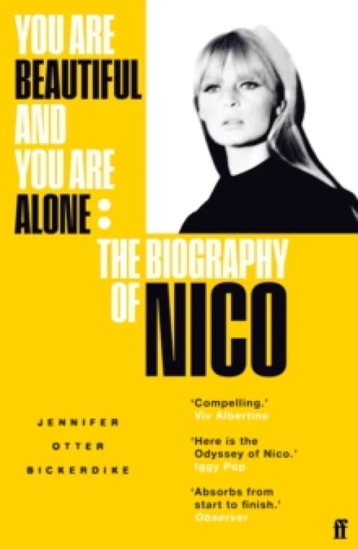 You Are Beautiful and You Are Alone : The Biography of Nico Paperback / softback