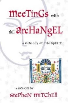 Meetings with the Archangel by Stephen Mitchell Book