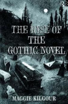 The Rise of the Gothic Novel by Maggie Kilgour Book