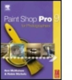 Paint Shop Pro 9 for Photographers by Ken Mcmahon Book