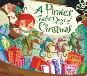 Pirates Twelve Days of Christmas by Philip Yates Illustrated by Sebasti Serra Hardback