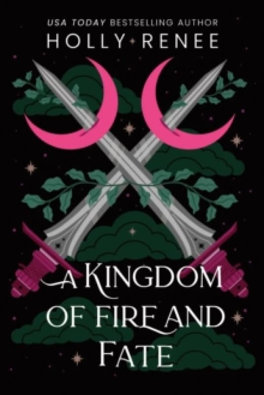 A Kingdom of Fire and Fate : The Fourth Book in the Dark Enemies to Lovers Fantasy Romance Series (Stars and Shadows Book 4) Paperback / softback