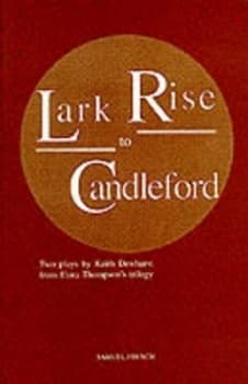 Lark Rise to Candleford by Keith Dewhurst and Flora Thompson Paperback
