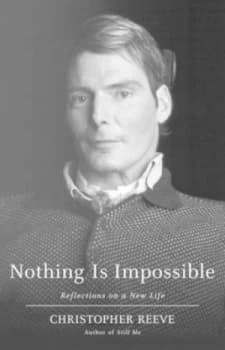 Nothing Is Impossible by Christopher Reeve Book