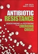 antibiotic resistance understanding and responding to an emerging crisis