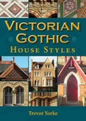 Victorian Gothic house styles by Trevor Yorke
