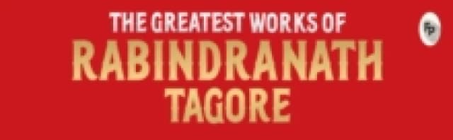 Greatest Works of Rabindranath Tagore Hardback